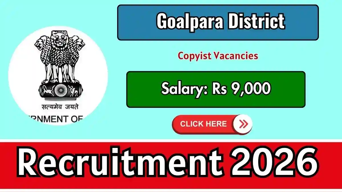 Goalpara District Copyist Recruitment 2026 - Walkin