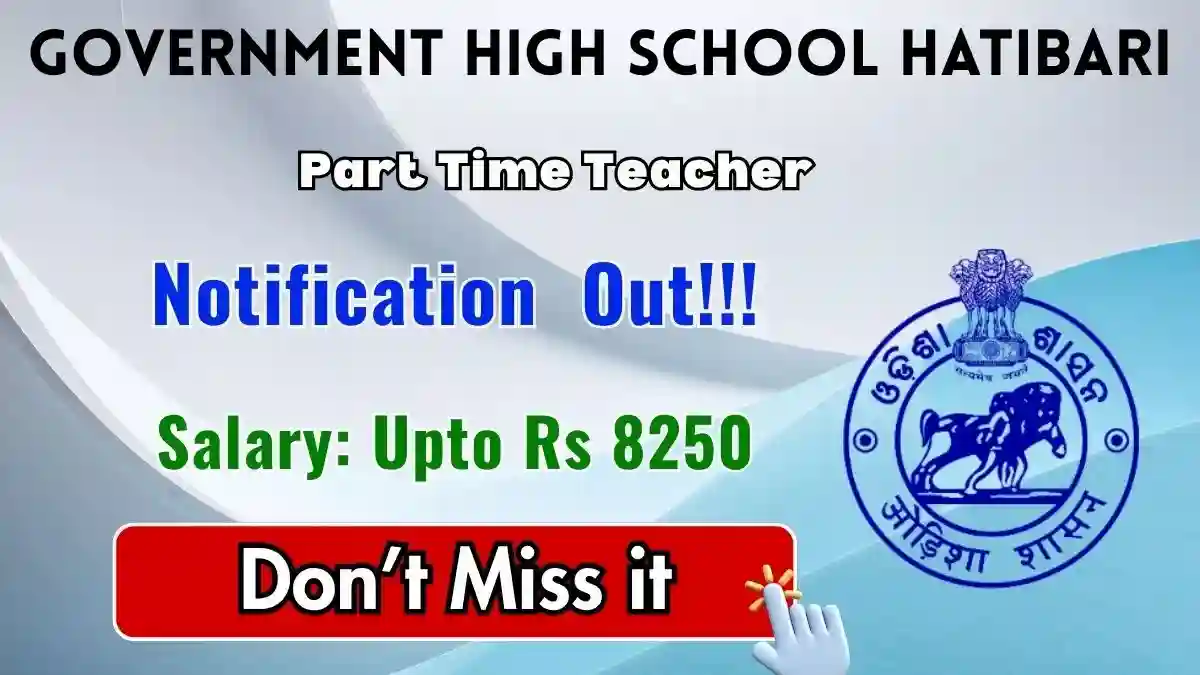 Government High School Hatibari Part Time Teacher Recruitment 2026 - Apply Offline Government High School Hatibari Part Time Teacher Recruitment 2026 - Apply Offline