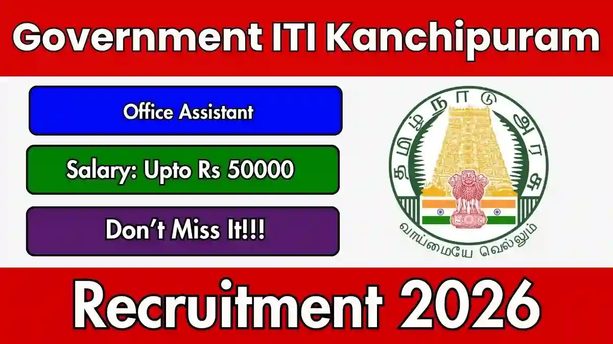Government ITI Kanchipuram Office Assistant Recruitment 2026 - Apply Offline
