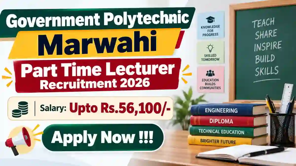 Government Polytechnic Marwahi Part Time Lecturer Recruitment 2026 - Apply Online Government Polytechnic Marwahi Part Time Lecturer Recruitment 2026 - Apply Online