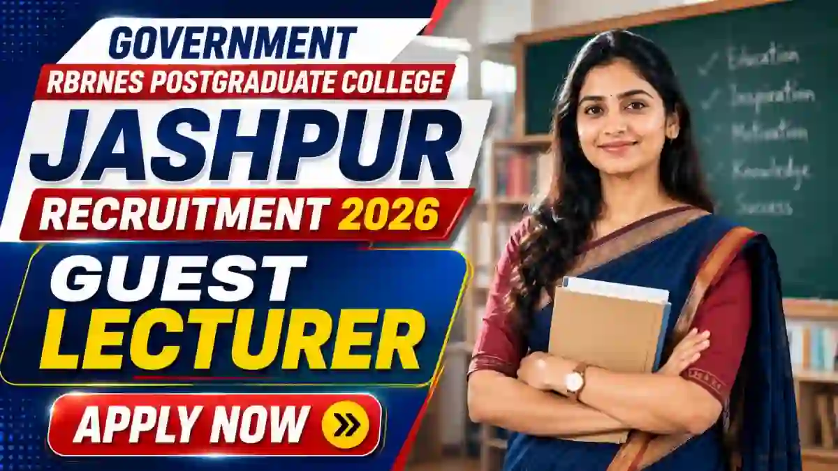Government RBRNES Postgraduate College Jashpur Guest Lecturer Recruitment 2026 - Apply Offline Government RBRNES Postgraduate College Jashpur Guest Lecturer Recruitment 2026 - Apply Offline