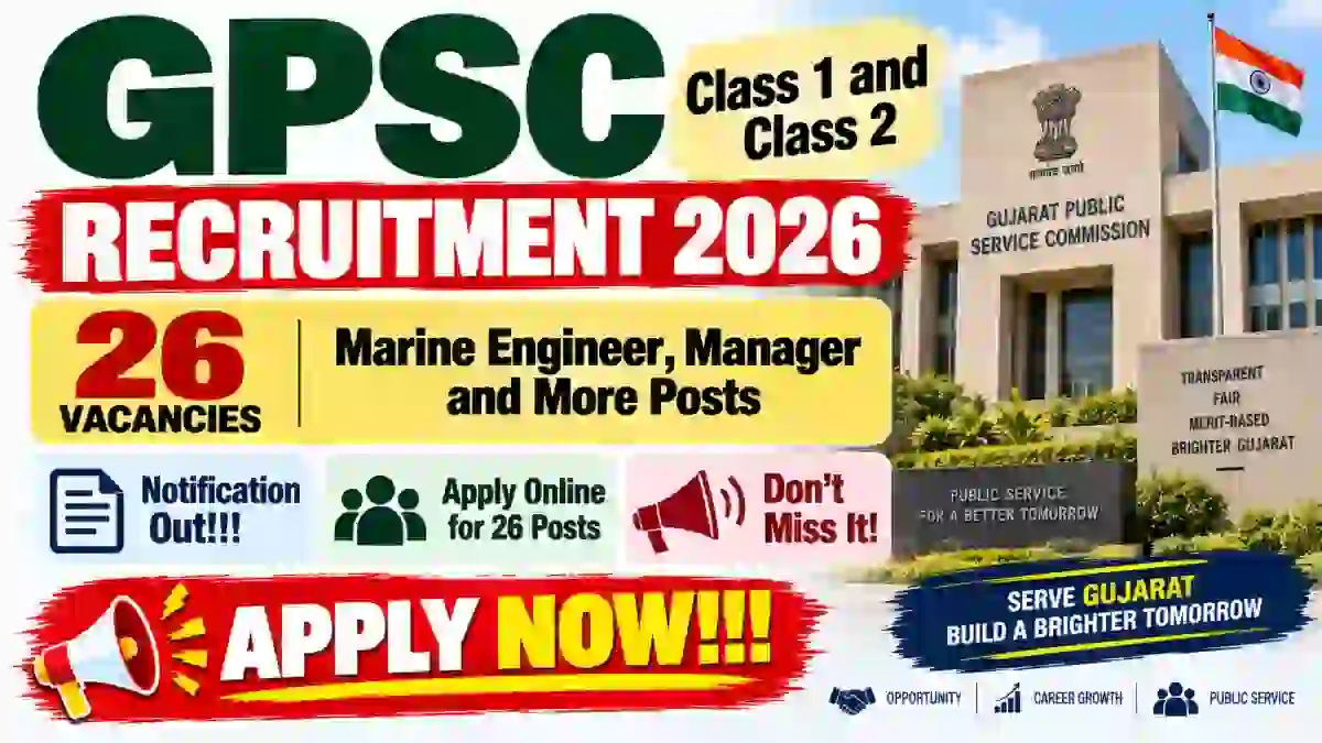 GPSC Class 1 and Class 2 Recruitment 2026 - Apply Online for 26 Marine Engineer, Manager and More Posts