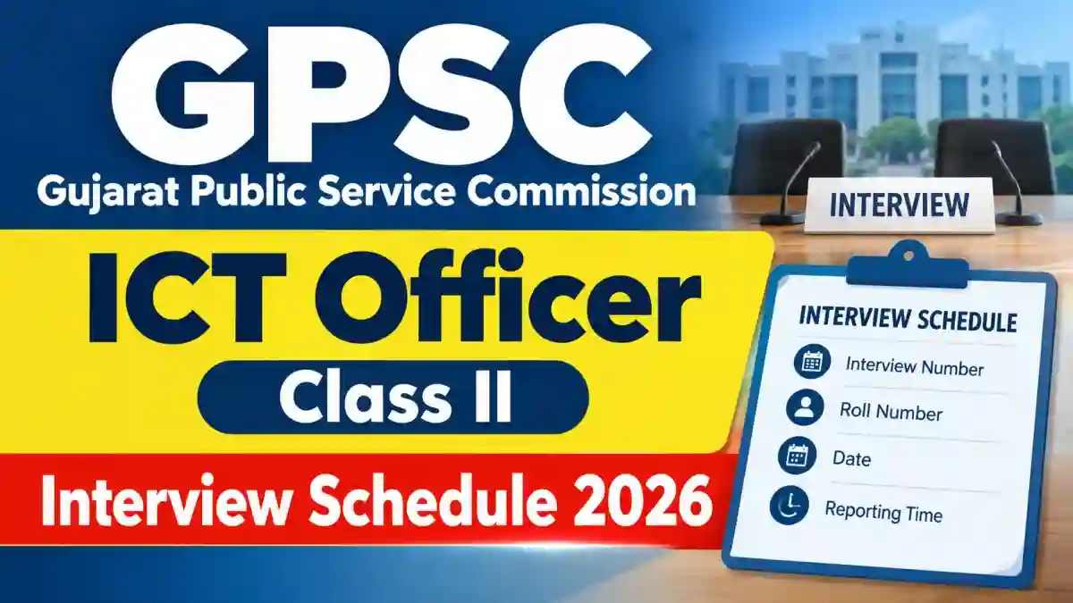 GPSC ICT Officer Interview Schedule 2026 - Check Roll No Wise Interview Date at gpsc.gujarat.gov.in GPSC ICT Officer Interview Schedule 2026 - Check Roll No Wise Interview Date at gpsc.gujarat.gov.in