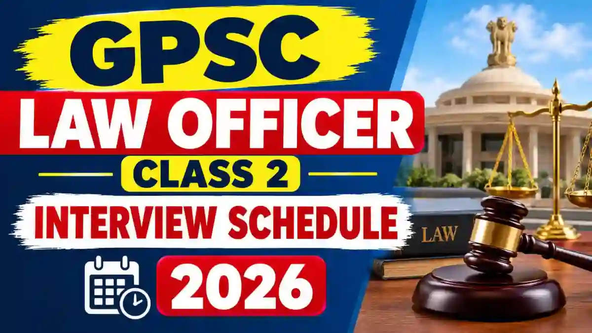 GPSC Law Officer Interview Schedule 2026 - Download Interview Date at gpsc.gujarat.gov.in GPSC Law Officer Interview Schedule 2026 - Download Interview Date at gpsc.gujarat.gov.in