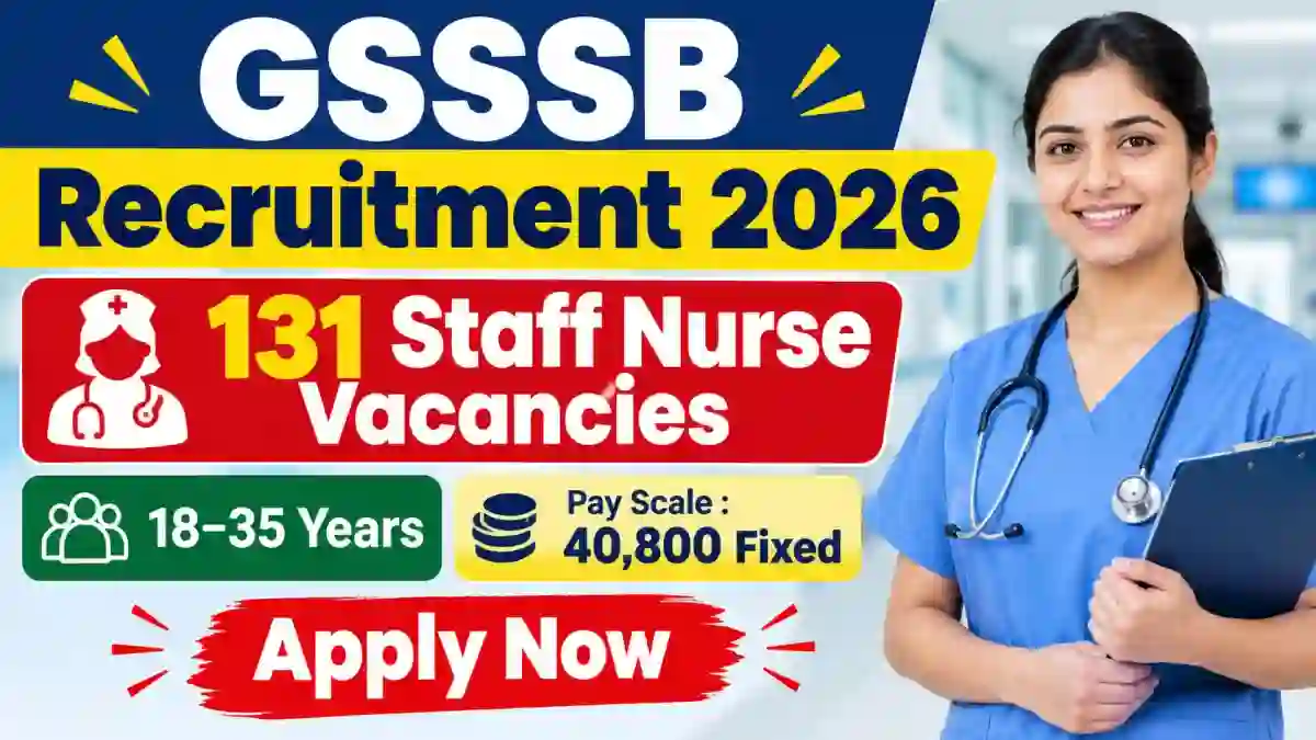 GSSSB Staff Nurse Recruitment 2026 Notification Out - Apply Online for 131 Posts
