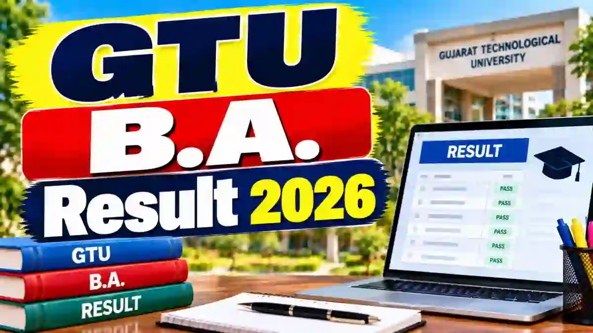 GTU B.A Result 2026 Out - Direct Link to Check 1st & 2nd Sem Result Online @ gtu.ac.in