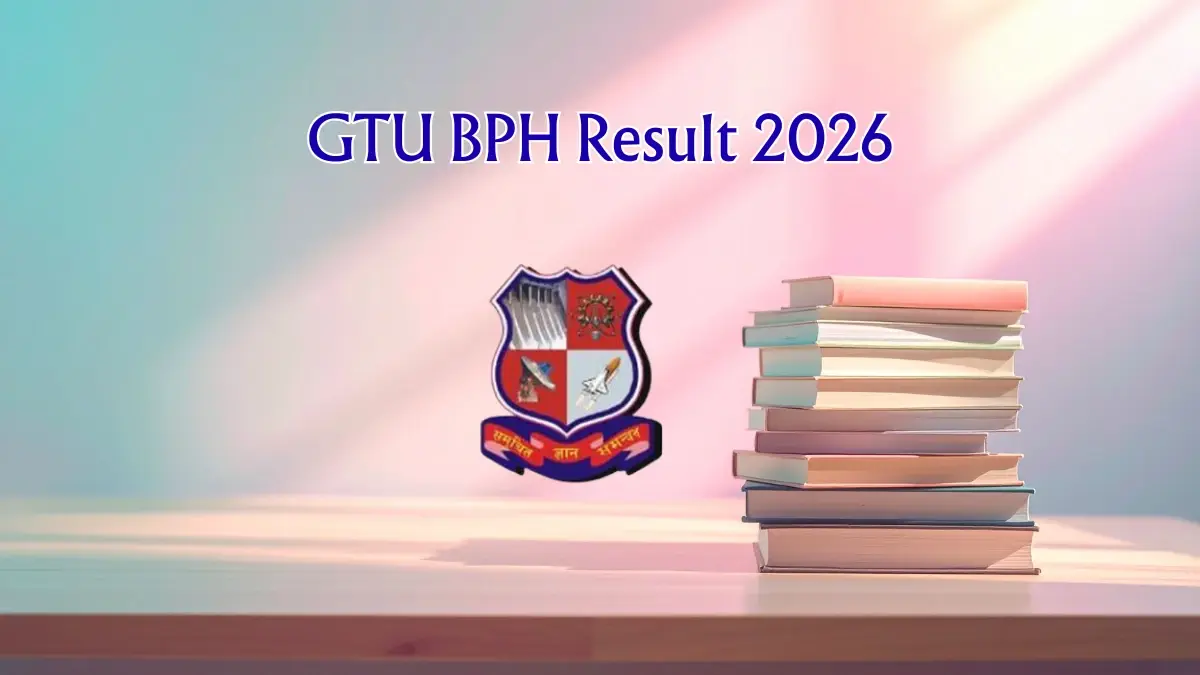 GTU BPH Result 2026 Out - Check 2nd Semester Result Online @ gtu.ac.in