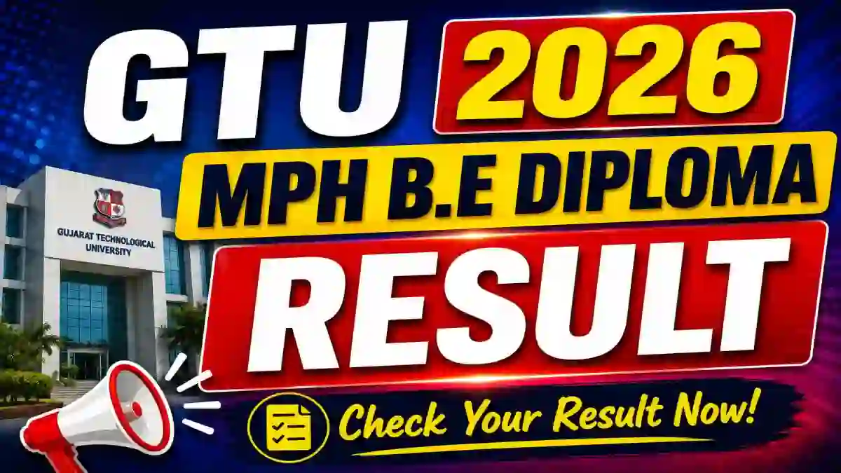 GTU Summer Result 2026 Out - Check MPH, B.E & Diploma Result Online @ gtu.ac.in