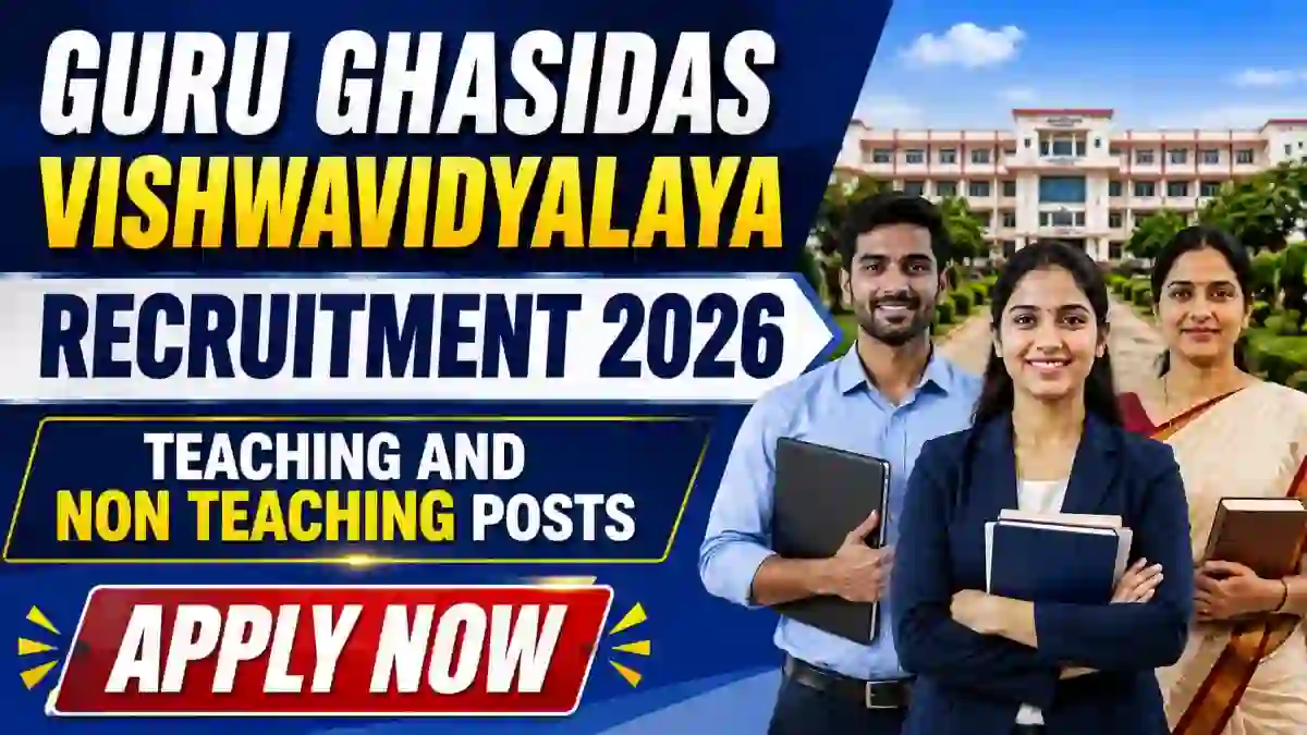 Guru Ghasidas Vishwavidyalaya Recruitment 2026 - Apply Online for Teaching and Non Teaching Posts