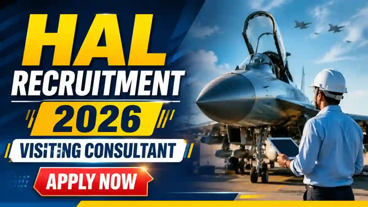 HAL Recruitment 2026 - Apply Offline for Visiting Consultant Posts HAL Recruitment 2026 - Apply Offline for Visiting Consultant Posts
