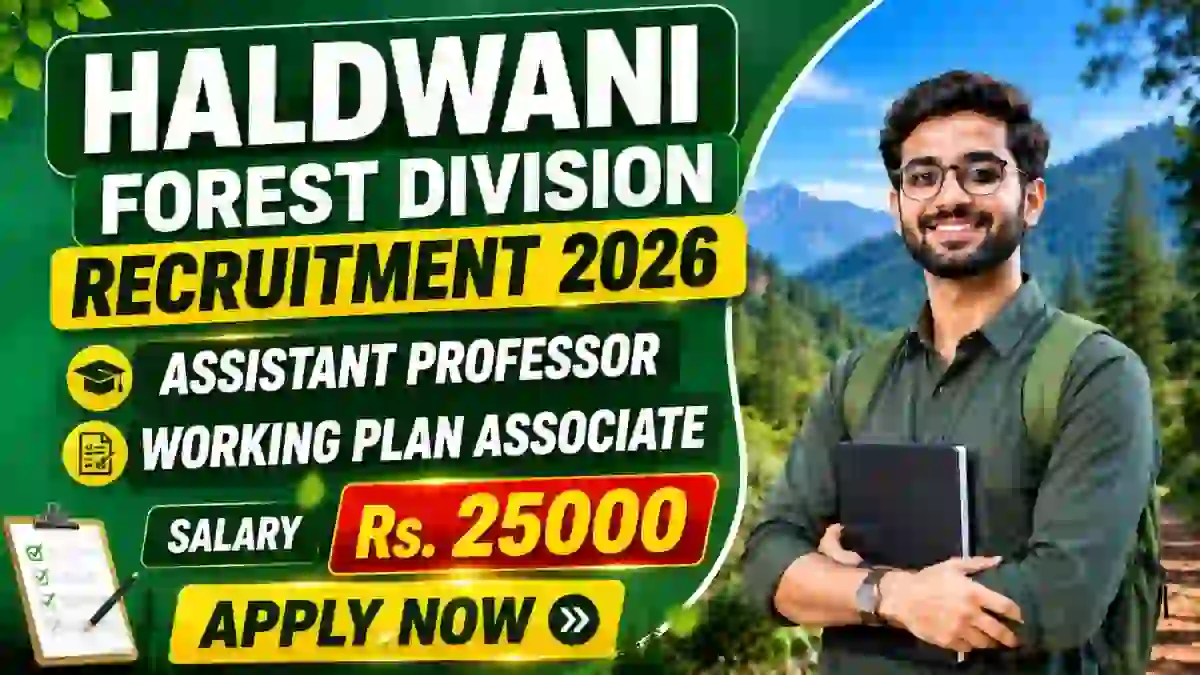 Haldwani Forest Division Working Plan Associate Recruitment 2026 - Apply Offline Haldwani Forest Division Working Plan Associate Recruitment 2026 - Apply Offline