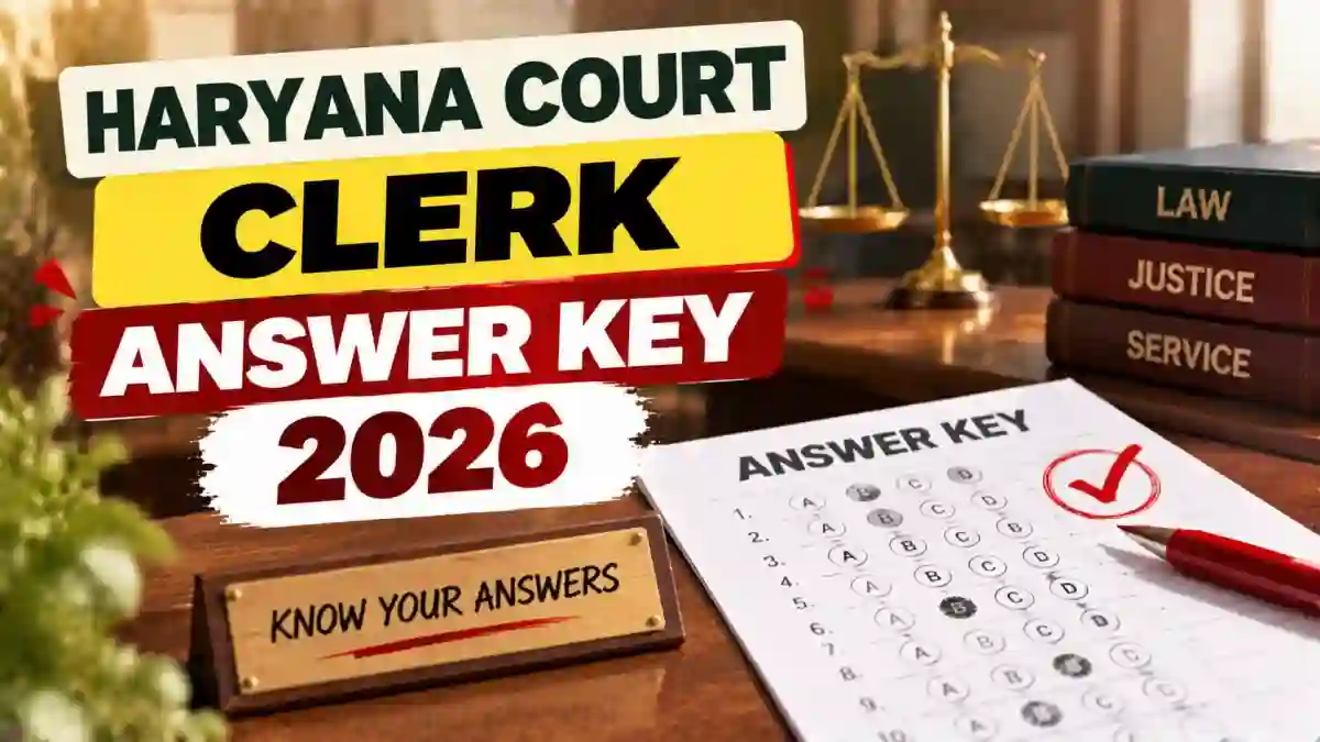 Haryana Court Clerk Answer Key 2026 - Objection Link, Dates & How to Raise Objection