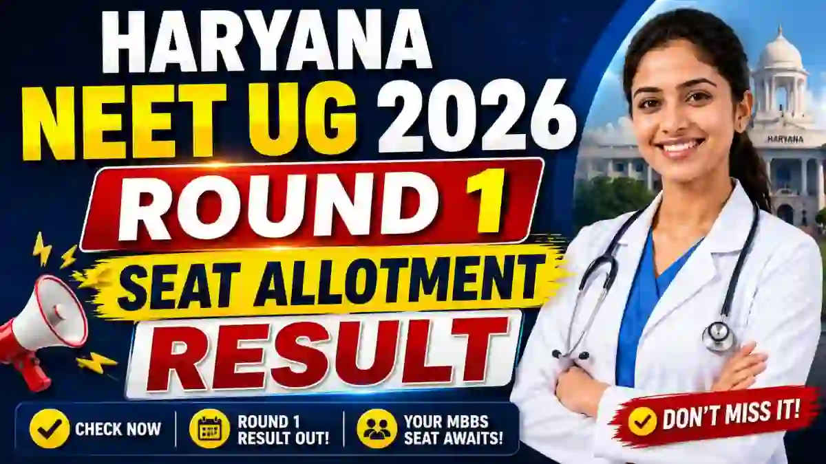 Haryana NEET UG 2026 - Check Round 1 Seat Allotment Result Online at uhsrugcounselling.com