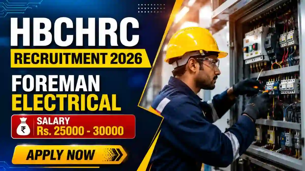HBCHRC Foreman Electrical Recruitment 2026 - Walkin