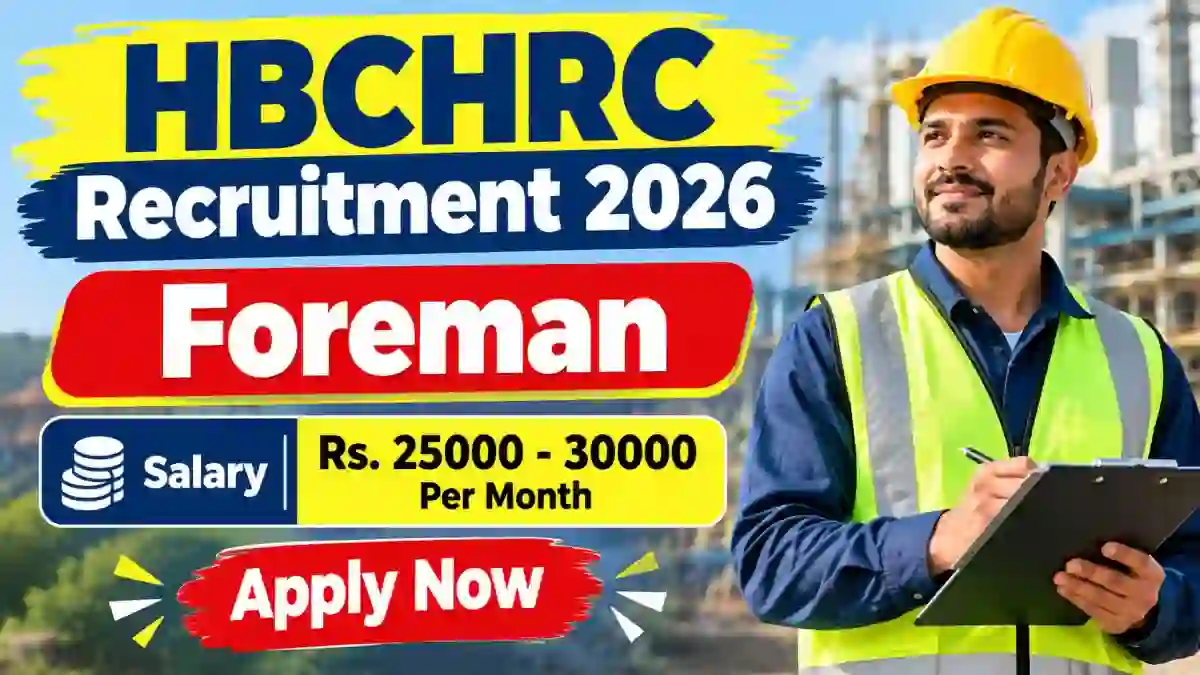 HBCHRC Foreman Recruitment 2026 - Walkin