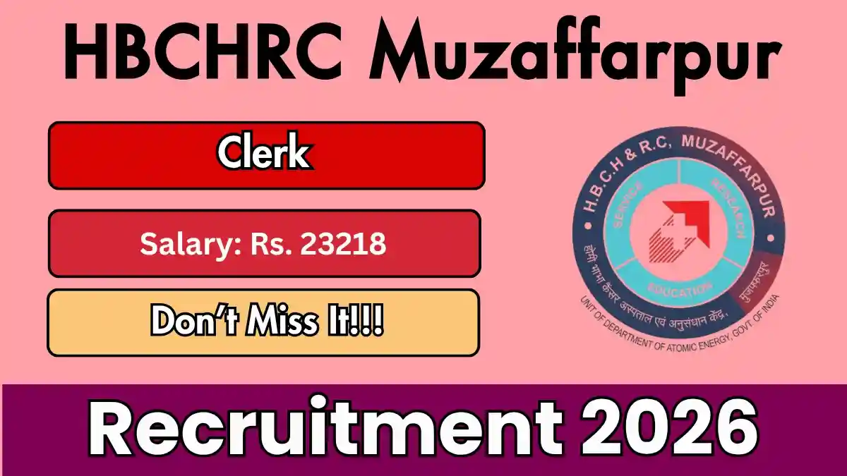 HBCHRC Muzaffarpur Clerk Recruitment 2026 – Walkin HBCHRC Muzaffarpur Clerk Recruitment 2026 – Walkin