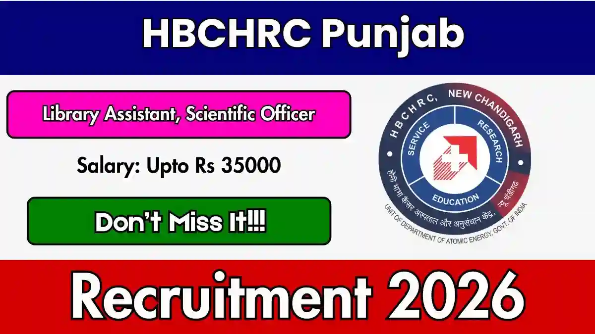 HBCHRC Recruitment 2026 - Walkin for Library Assistant, Scientific Officer Posts HBCHRC Recruitment 2026 - Walkin for Library Assistant, Scientific Officer Posts