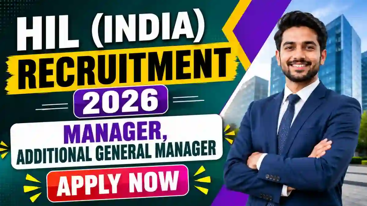 HIL (India) Recruitment 2026 - Apply Offline for 10 Manager, Additional general manager Posts