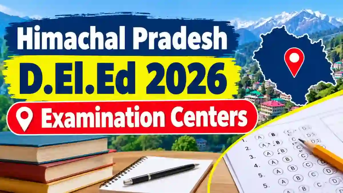Himachal Pradesh D.El.Ed Exam Centres 2026 Out - Download Full List PDF at hpbose.org Himachal Pradesh D.El.Ed Exam Centres 2026 Out - Download Full List PDF at hpbose.org