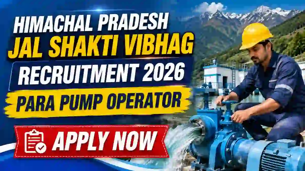 Himachal Pradesh Jal Shakti Vibhag Para Pump Operator Recruitment 2026 - Apply Offline for 12 Posts Himachal Pradesh Jal Shakti Vibhag Para Pump Operator Recruitment 2026 - Apply Offline for 12 Posts