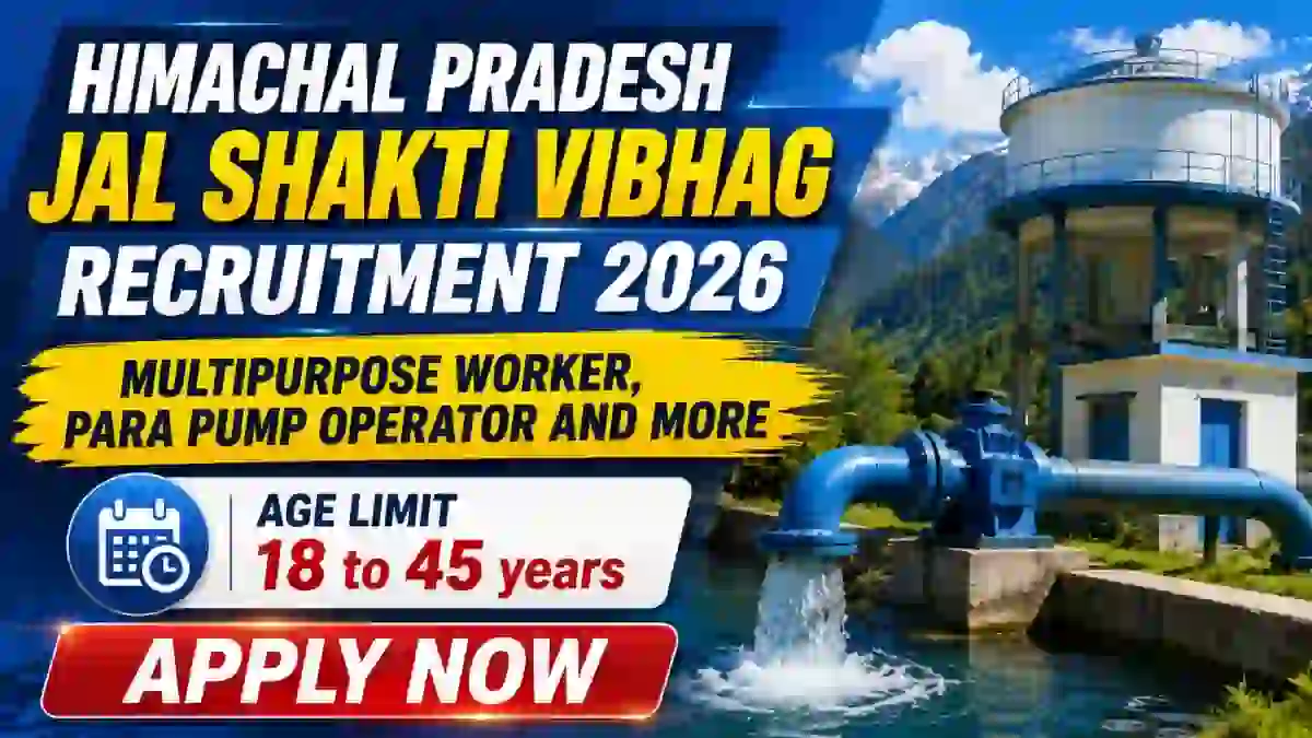 Himachal Pradesh Jal Shakti Vibhag Recruitment 2026 - Apply Offline for 12 Multipurpose Worker, Para Pump Operator and More Posts Himachal Pradesh Jal Shakti Vibhag Recruitment 2026 - Apply Offline for 12 Multipurpose Worker, Para Pump Operator and More Posts