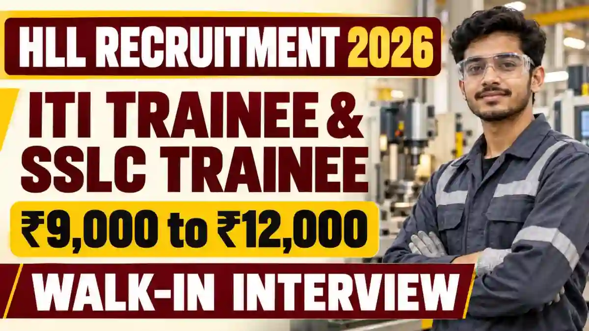 HLL Trainee Recruitment 2026 - Walkin for ITI and SSLC Trainee Posts HLL Trainee Recruitment 2026 - Walkin for ITI and SSLC Trainee Posts