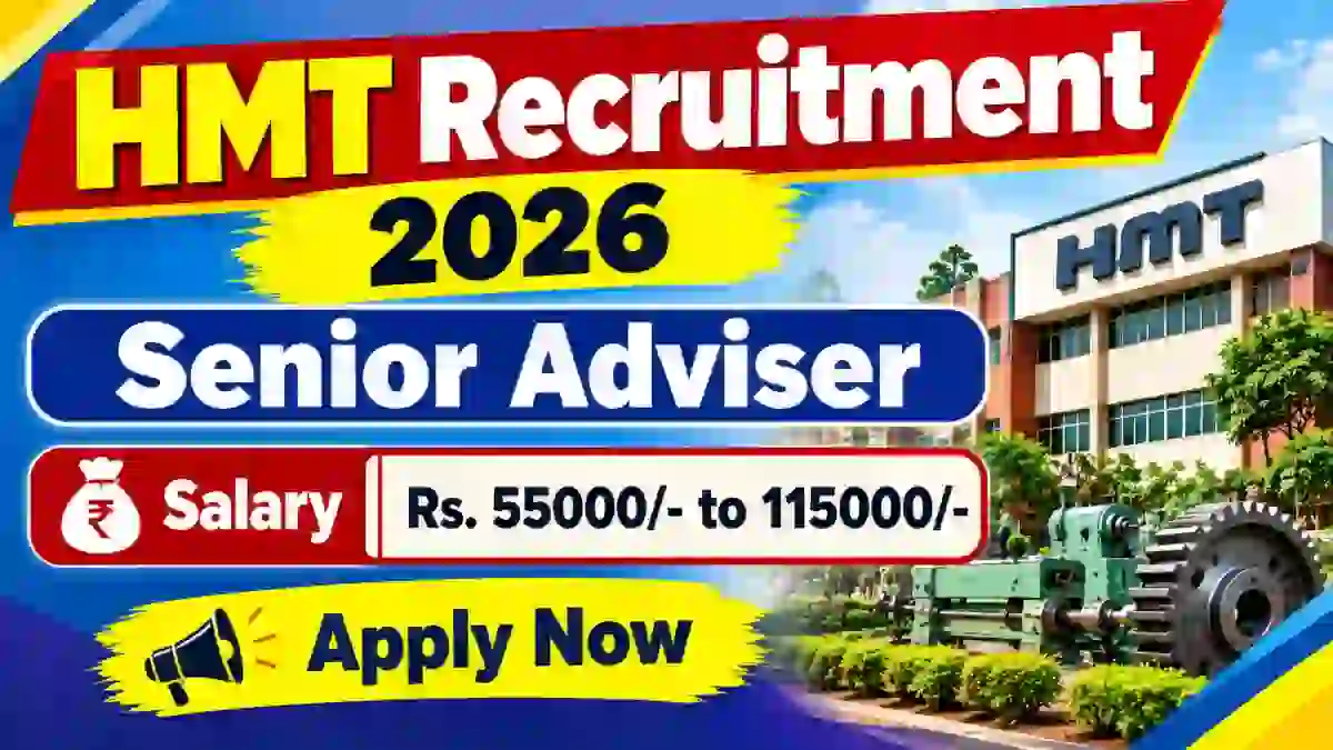 HMT Senior Adviser Recruitment 2026 - Apply Offline HMT Senior Adviser Recruitment 2026 - Apply Offline
