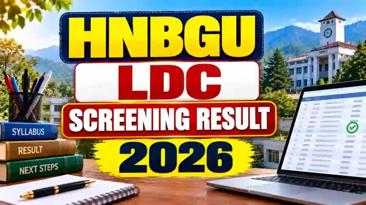 HNBGU LDC Screening Result 2026 Out - Check Eligible Candidates List and Exam Schedule