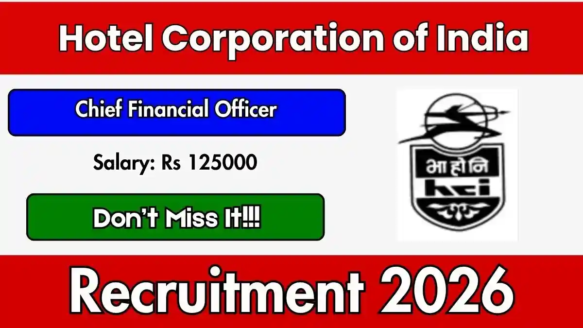 Hotel Corporation of India Chief Financial Officer Recruitment 2026 - Walkin