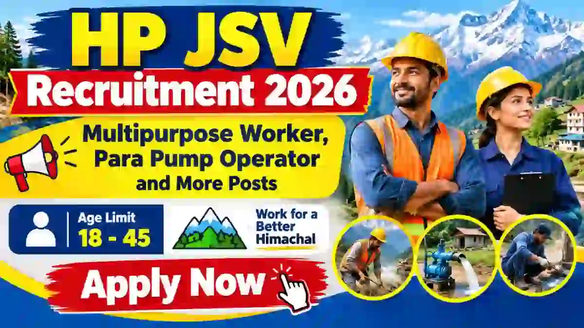 HP JSV Recruitment 2026 - Apply Offline for 30 Multipurpose Worker, Para Pump Operator and More Posts HP JSV Recruitment 2026 - Apply Offline for 30 Multipurpose Worker, Para Pump Operator and More Posts