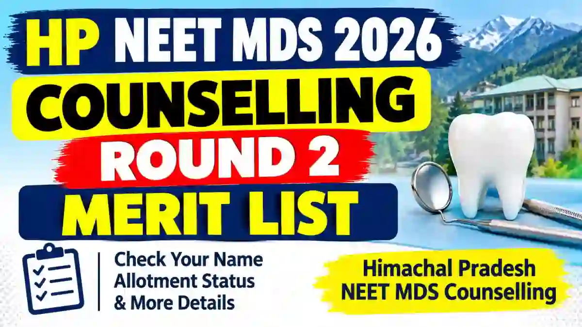 HP NEET MDS 2026 Counselling Round 2 Merit List Out - Check List Online at amruhp.ac.in