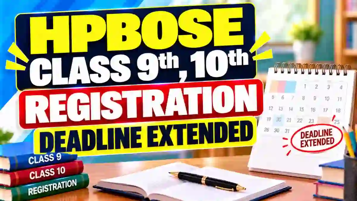 HPBOSE Class 9th, 10th Registration Deadline Extended to 16 November 2026 - Correction Dates and Fees
