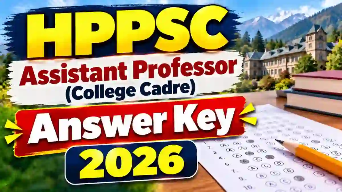HPPSC Assistant Professor (College Cadre) Answer Key 2026 – Check Paper I Provisional Key and Objection Dates