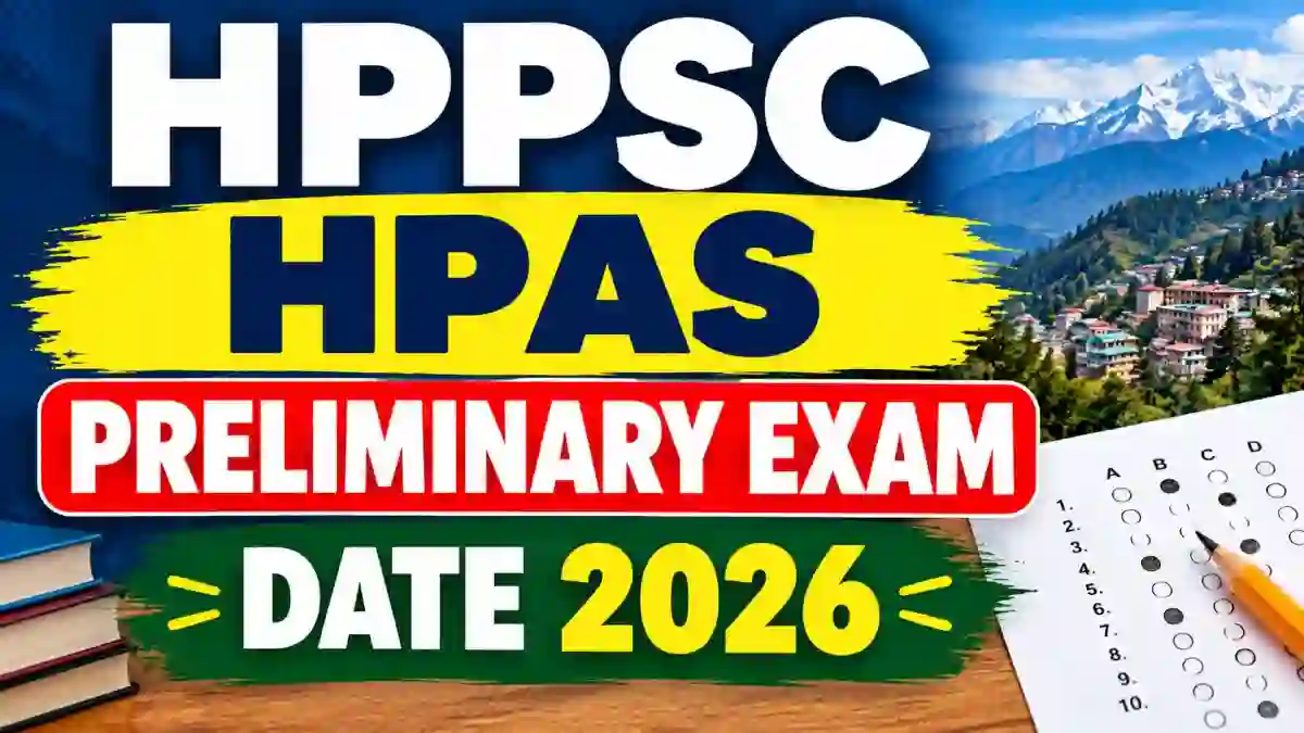 HPPSC HPAS Prelims Exam Date 2026 - Check Schedule at hppsc.hp.gov.in
