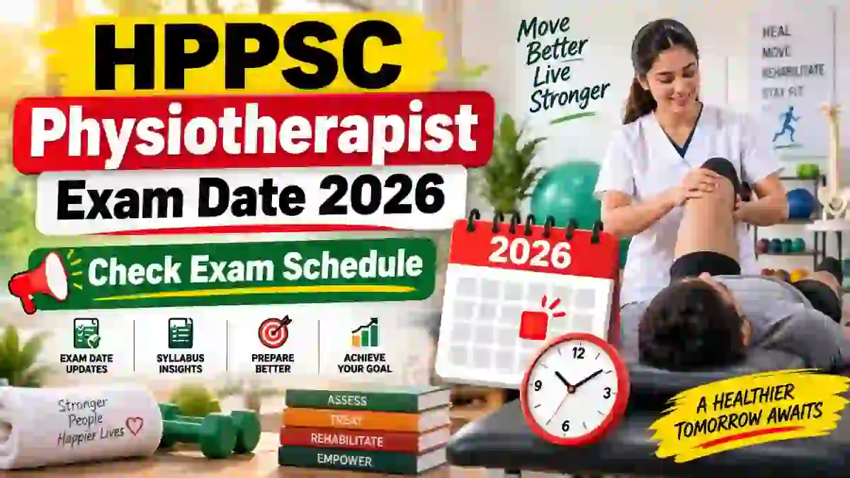 HPPSC Physiotherapist Exam Date 2026 - Download Group C e-Admit Card for Subject Aptitude Test at hppsc.hp.gov.in HPPSC Physiotherapist Exam Date 2026 - Download Group C e-Admit Card for Subject Aptitude Test at hppsc.hp.gov.in