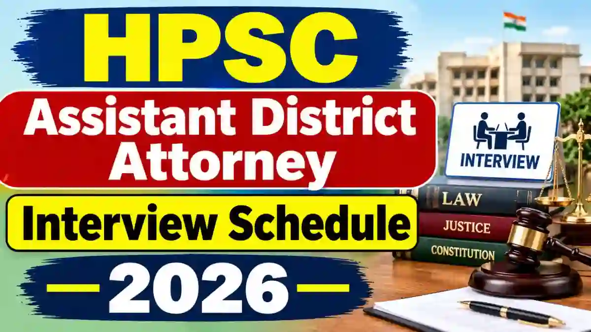 HPSC ADA Interview Schedule 2026 Out – Check Assistant District Attorney Interview Dates & Venue at hpsc.gov.in HPSC ADA Interview Schedule 2026 Out – Check Assistant District Attorney Interview Dates & Venue at hpsc.gov.in