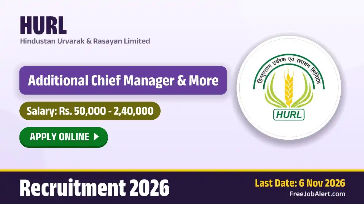 HURL Executive Recruitment 2026 – Apply Online for 11 Additional Chief Manager, Manager and More Posts