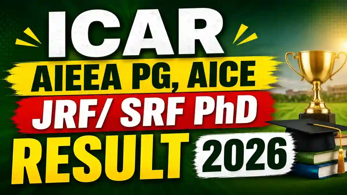ICAR AIEEA PG & AICE JRF/ SRF Ph.D 2026 Result Out - Check & Download Scorecard @ icar.org.in