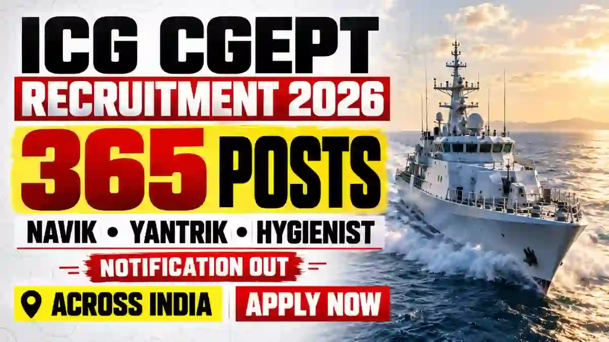 ICG CGEPT Recruitment 2026 Notification Out - Apply Online at SSC for 365 Navik, Yantrik & Hygienist Posts