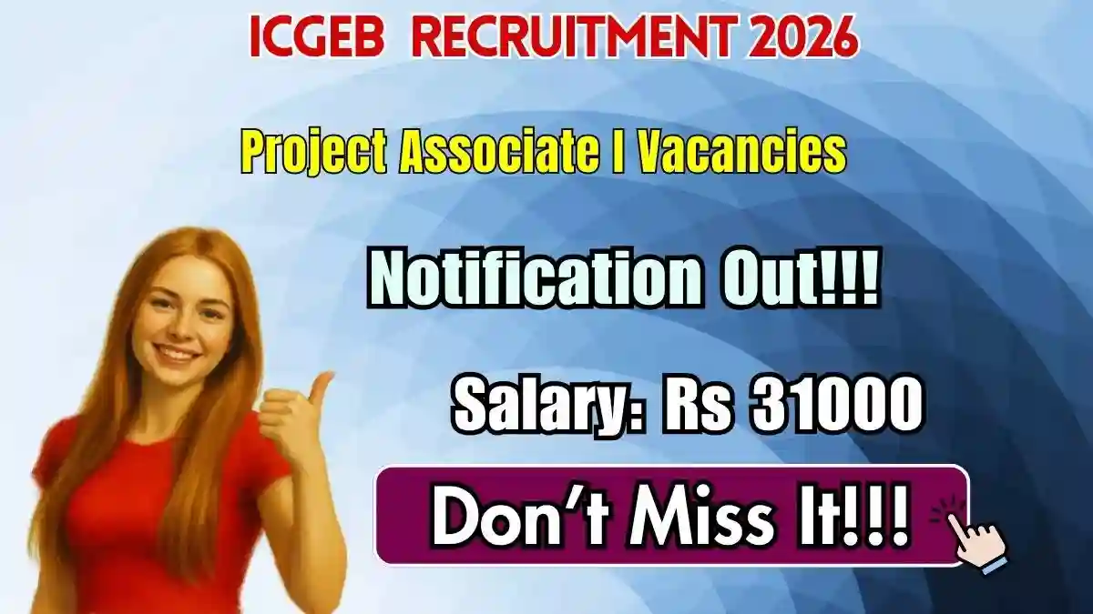 ICGEB Project Associate Recruitment 2026 - Apply Online