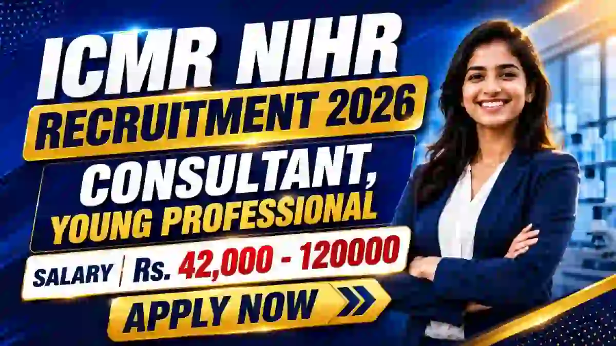 ICMR NIHR Recruitment 2026 - Apply Online for Consultant, Young Professional Posts ICMR NIHR Recruitment 2026 - Apply Online for Consultant, Young Professional Posts
