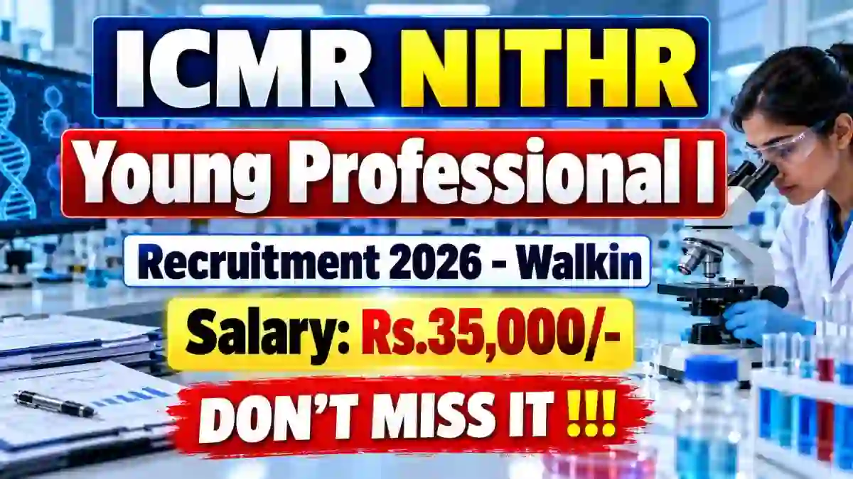 ICMR NITHR Young Professional I Recruitment 2026 - Walkin ICMR NITHR Young Professional I Recruitment 2026 - Walkin