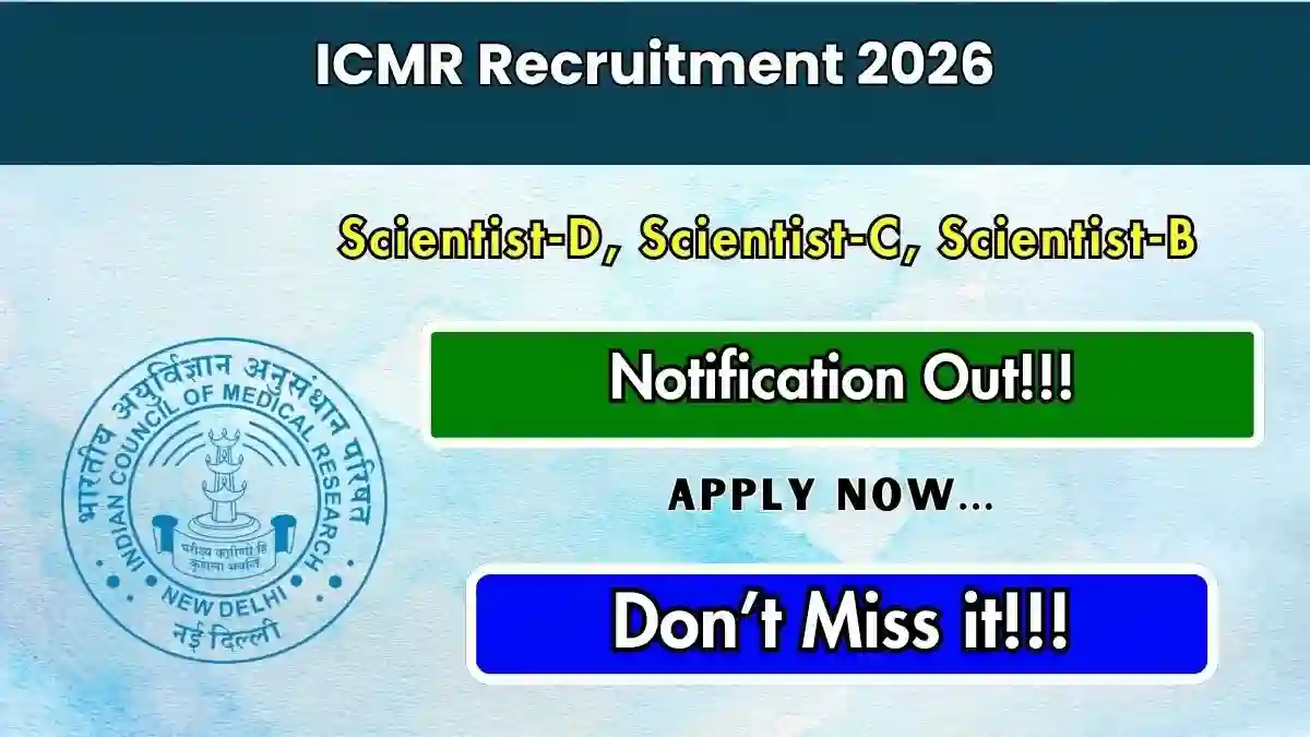 ICMR Scientist Recruitment 2026 – Apply Online for 8 Scientist-D, C & B Posts
