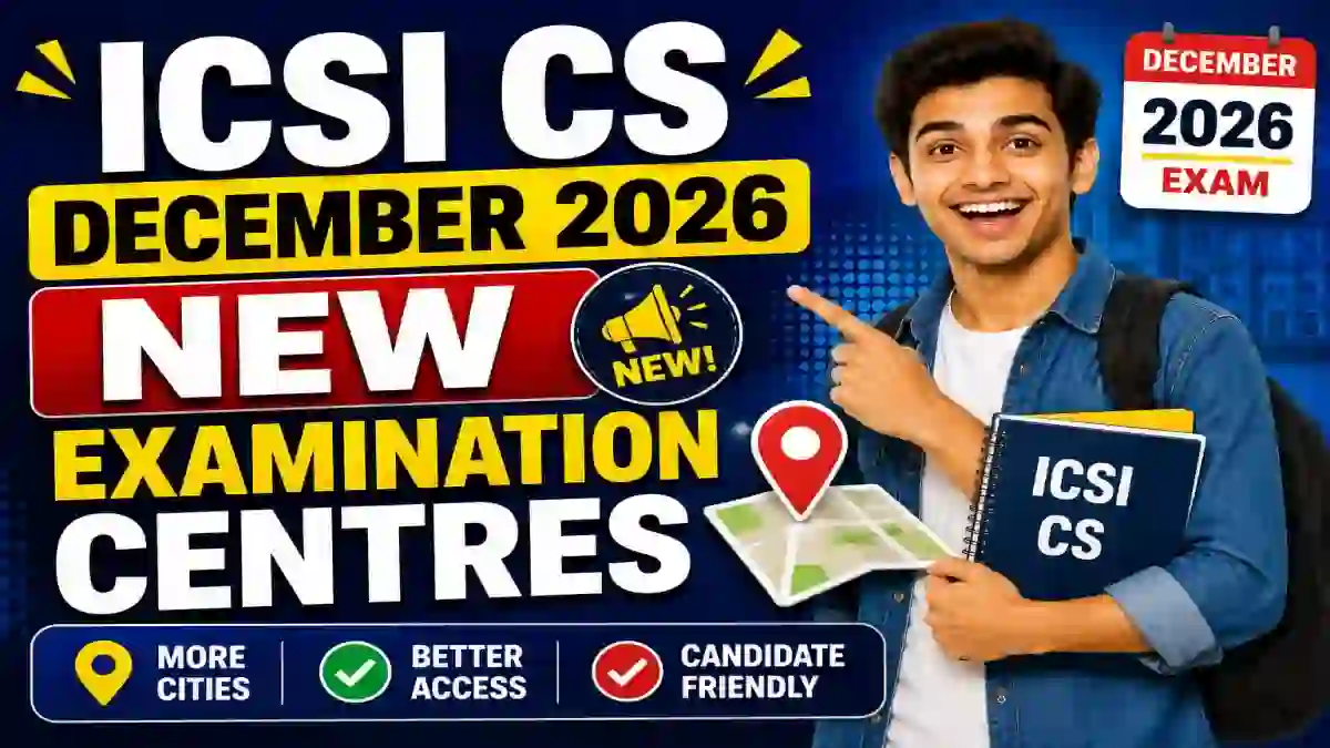 ICSI CS December 2026 New Exam Centres Out - Check State-Wise List Online @ icsi.edu