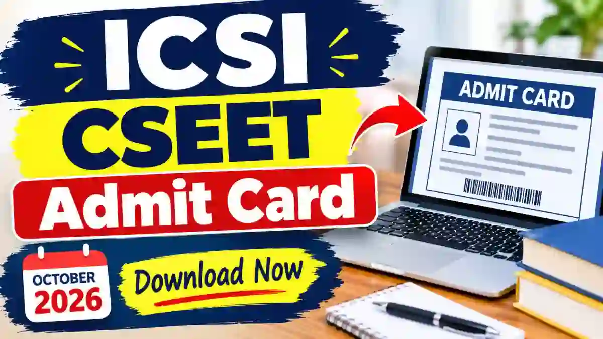 ICSI CSEET Admit Card October 2026 - Direct Link to Download Online @ icsi.edu ICSI CSEET Admit Card October 2026 - Direct Link to Download Online @ icsi.edu
