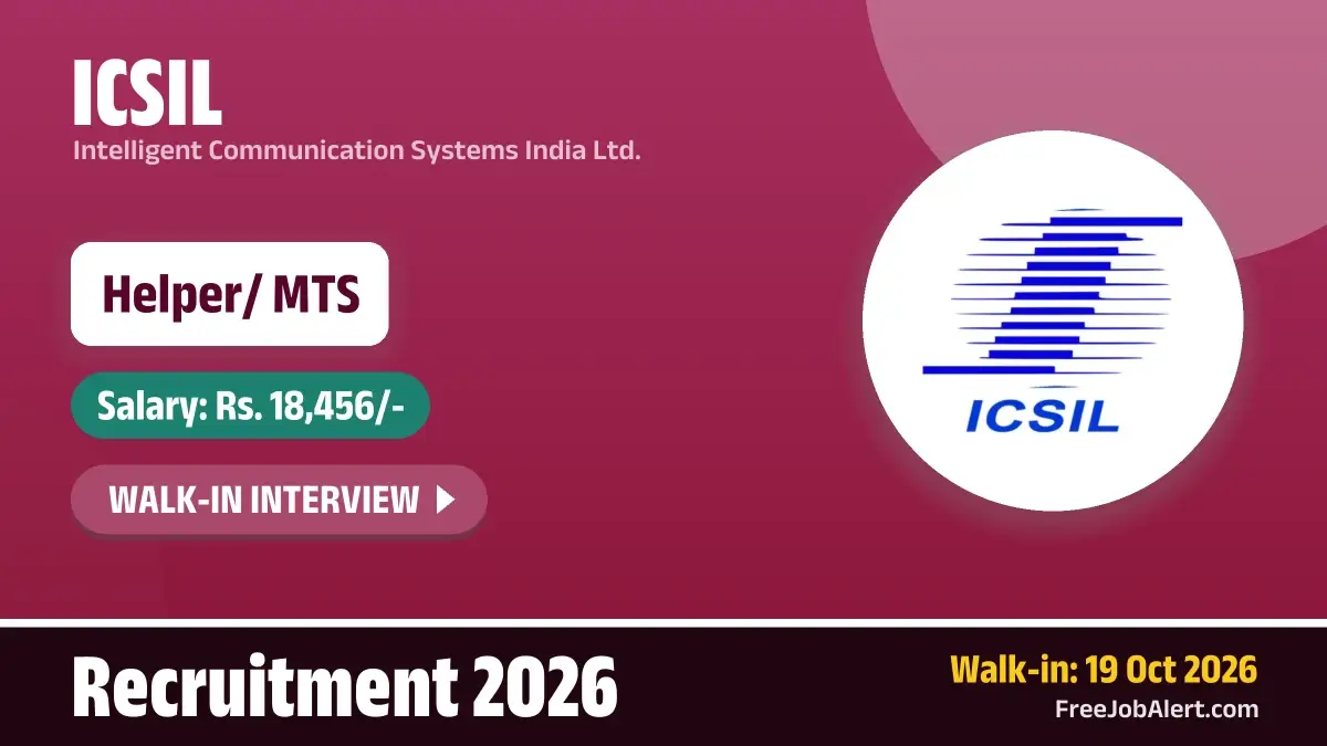 ICSIL Helper/MTS Recruitment 2026 – Walkin for 8 Posts