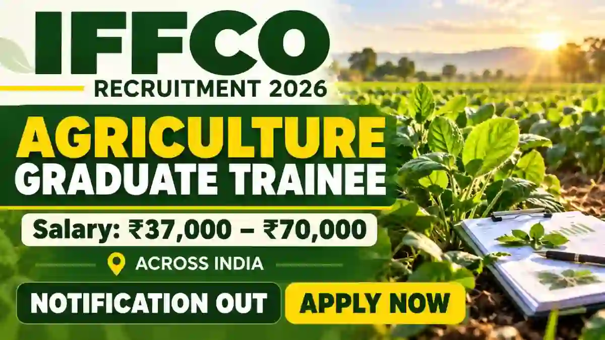 IFFCO AGT Recruitment 2026 Notification Out - Apply Online for Agriculture Graduate Trainee Posts