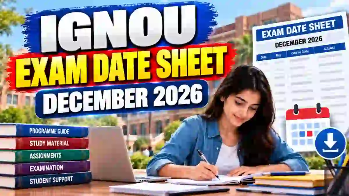 IGNOU Exam Date Sheet December 2026 Revised - TEE Exams from November 25 to January 14, Download PDF