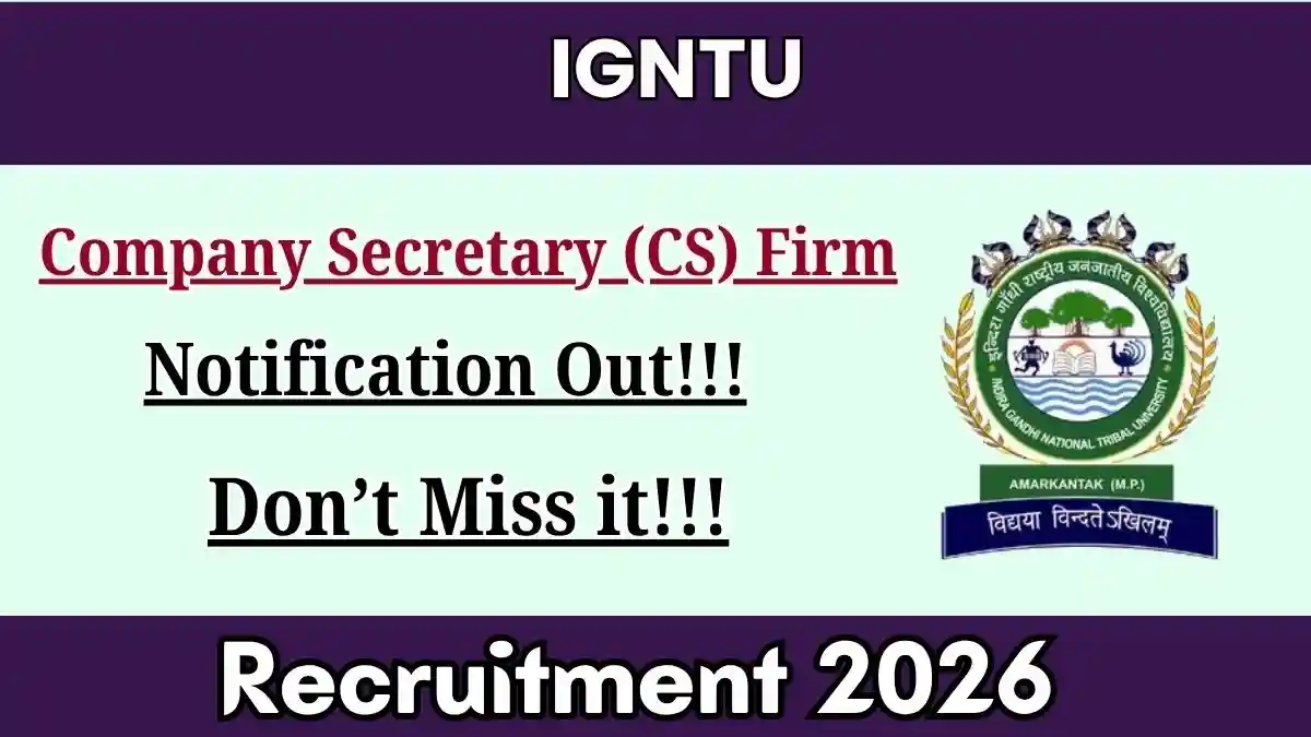 IGNTU Company Secretary (CS) Firm Recruitment 2026 - Apply Offline IGNTU Company Secretary (CS) Firm Recruitment 2026 - Apply Offline
