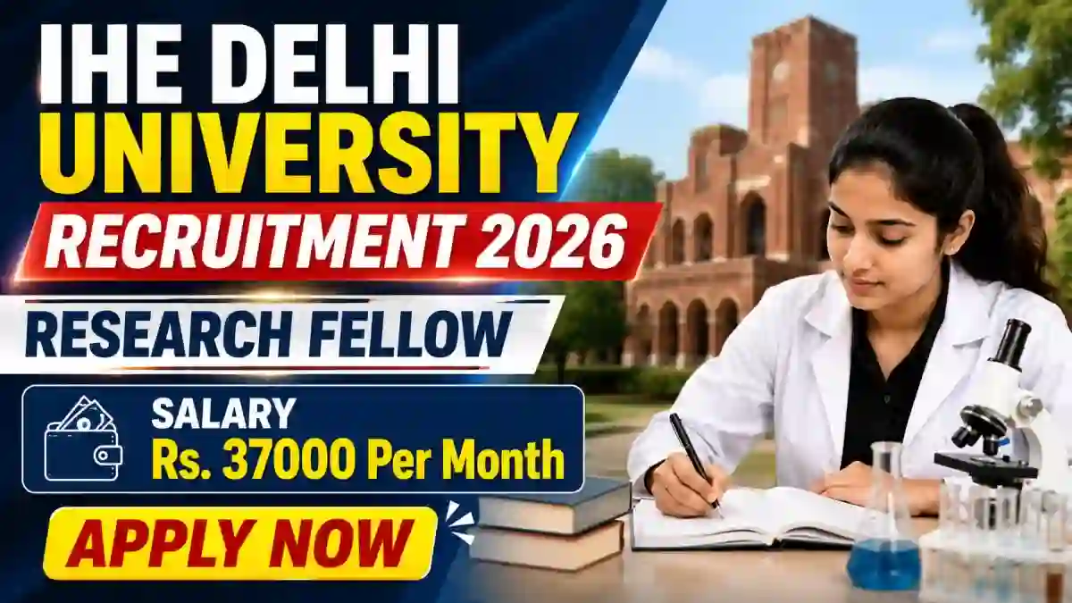 IHE Delhi University Research Fellow Recruitment 2026 - Apply Online